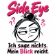Tasse »Side Eye – Ich sage nichts. Mein Blick reicht.«