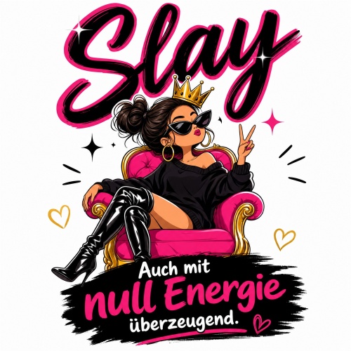 Tasse »Slay – Auch mit null Energie...
