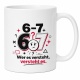 Tasse »6-7 6?7 Wer es versteht, versteht es.«