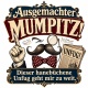 Tasse »Ausgemachter Mumpitz! Dieser hanebüchene Unfug geht mir zu weit.«