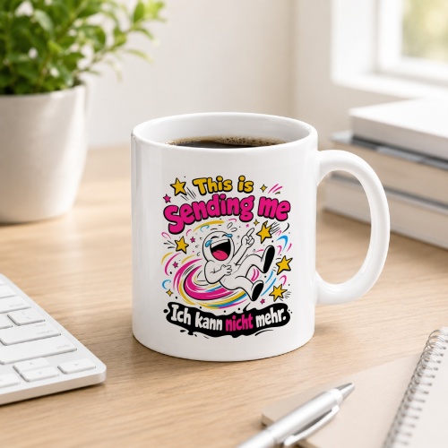 Tasse »This is sending me – Ich kann nicht...