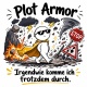 Tasse »Plot Armor – Irgendwie komme ich durch«