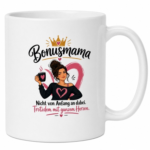 Tasse »Bonusmama – Nicht von Anfang an...