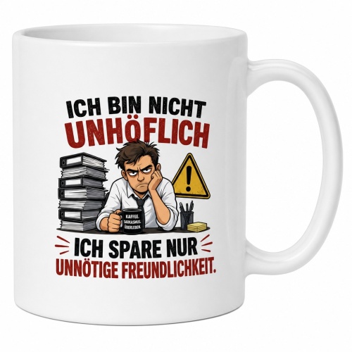 Tasse »Ich bin nicht unhöflich. Ich spare nur...