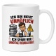 Tasse »Ich bin nicht unhöflich. Ich spare nur unnötige Freundlichkeit.«