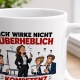 Tasse »Ich wirke nicht überheblich, Kompetenz«