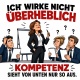 Tasse »Ich wirke nicht überheblich, Kompetenz«