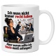 Tasse »Ich muss nicht immer recht haben«