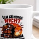 Tasse »Ich kündige nicht. Ich gebe dem Wahnsinn nur täglich eine neue Chance«