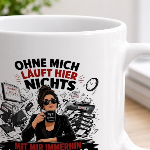 Tasse »Ohne mich läuft hier nichts«