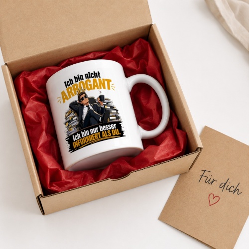 Tasse »Ich bin nicht arrogant. Ich bin nur besser informiert als du.«