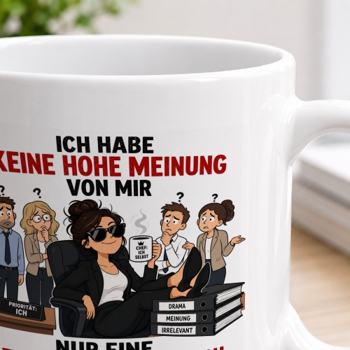 Tasse »Ich habe keine hohe Meinung von mir...«