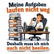 Tasse »Meine Aufgaben laufen nicht weg«