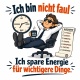 Tasse »Ich bin nicht faul – Ich spare Energie«