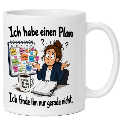 Tasse »Ich habe einen Plan – Ich finde ihn...