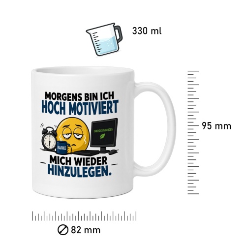Tasse »Morgens bin ich hoch motiviert mich wieder hinzulegen«