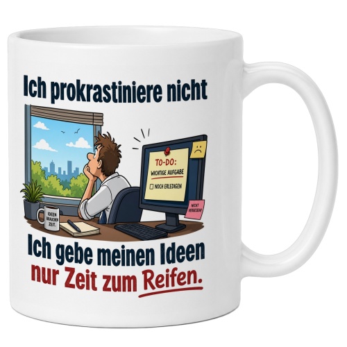 Tasse »Ich prokrastiniere nicht – Ideen...