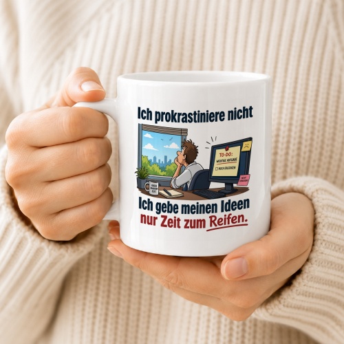 Tasse »Ich prokrastiniere nicht – Ideen reifen lassen«