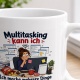 Tasse »Multitasking kann ich – Ich mache mehrere Dinge gleichzeitig nicht fertig«