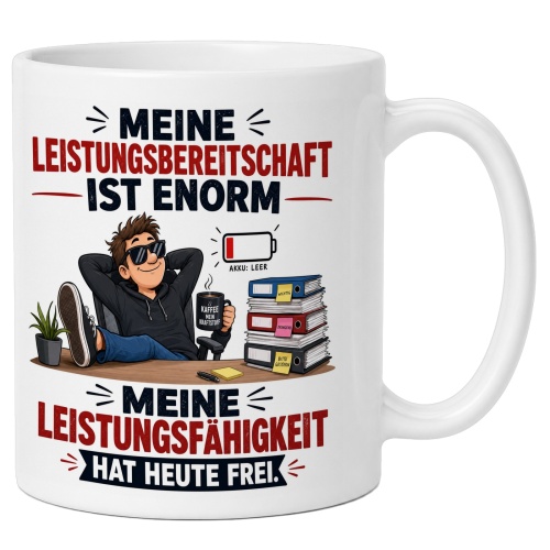 Tasse »Meine Leistungsbereitschaft ist enorm«