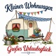 Tasse »Kleiner Wohnwagen – Großes Urlaubsglück«