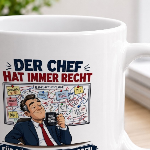 Tasse »Der Chef hat immer recht«