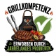 Tasse »Grillkompetenz – Erworben durch jahrelanges Probieren«