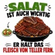 Tasse »Salat ist auch wichtig. Er hält das Fleisch vom Teller fern.«