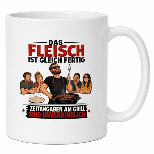 Tasse »Das Fleisch ist gleich fertig«
