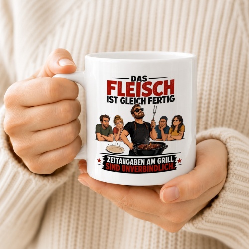 Tasse »Das Fleisch ist gleich fertig«