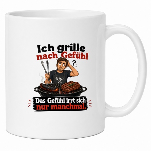 Tasse »Ich grille nach Gefühl«