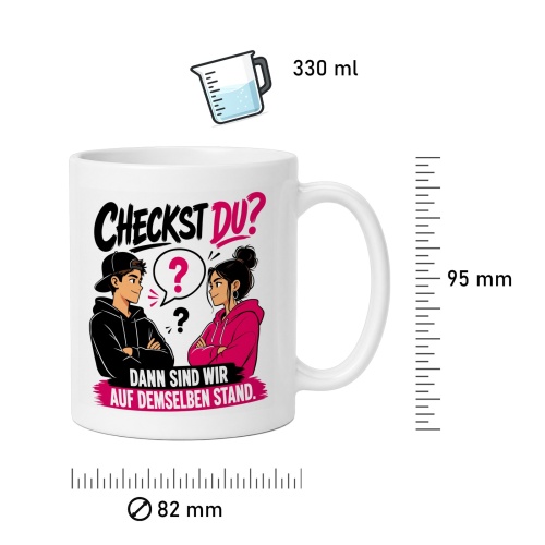 Tasse »Checkst du? Dann sind wir auf demselben Stand«