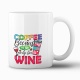 Tasse »Coffee because it’s too early for wine«