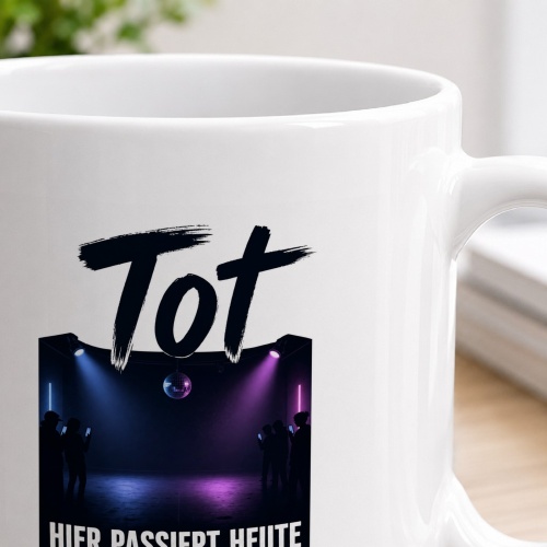 Tasse »Tot – Hier passiert heute wirklich gar nichts«