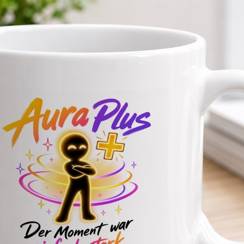 Tasse »Aura Plus – Der Moment war einfach stark«