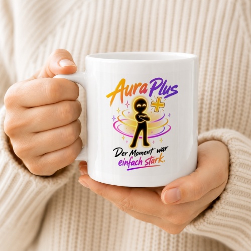 Tasse »Aura Plus – Der Moment war einfach stark«