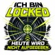 Tasse »Ich bin locked – Heute wird nicht aufgegeben«