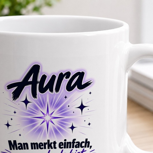 Tasse »Aura – Man merkt einfach, wenn du da bist«