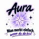 Tasse »Aura – Man merkt einfach, wenn du da bist«