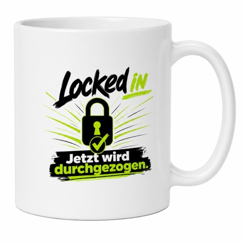 Tasse »Locked in – Jetzt wird...