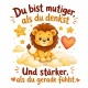Tasse »Du bist mutiger, als du denkst«