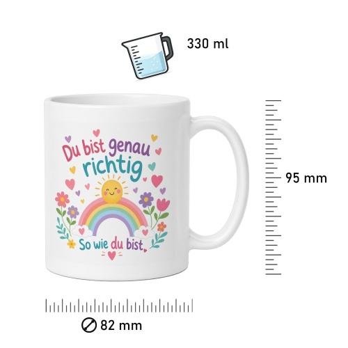 Tasse »Du bist genau richtig«