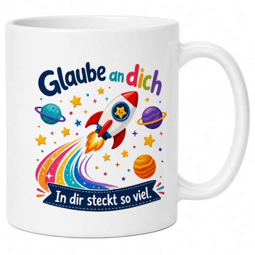 Tasse »Glaube an dich – In dir steckt so...
