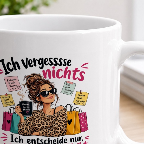 Tasse »Ich vergesssse nichts – Ich entscheide nur…«