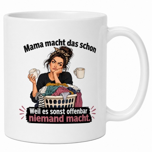 Tasse »Mama macht das schon – niemand...