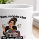 Tasse »Mama macht das schon – niemand machts«