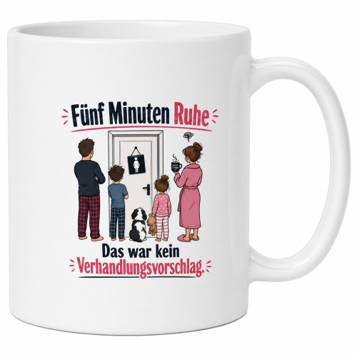 Tasse »Fünf Minuten Ruhe – kein...