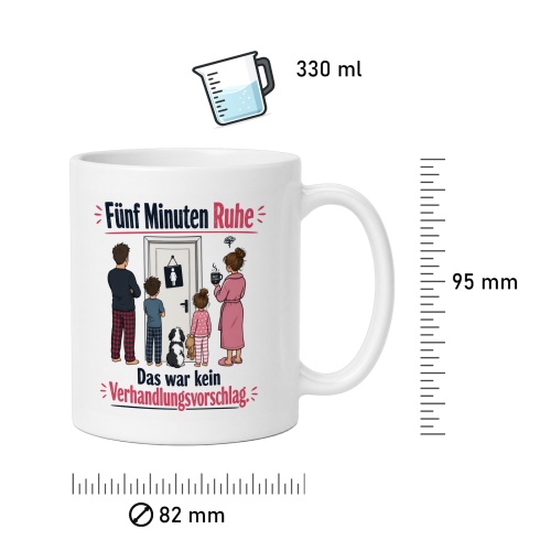 Tasse »Fünf Minuten Ruhe – kein Verhandlungsvorschlag«