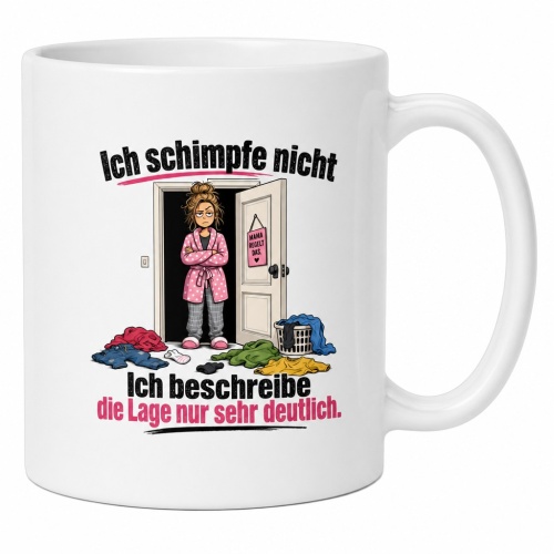 Tasse »Ich schimpfe nicht – Ich beschreibe...