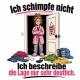 Tasse »Ich schimpfe nicht – Ich beschreibe die Lage nur sehr deutlich«